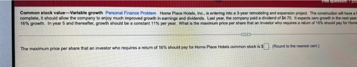 This questions por Common stock value-Variable growth Personal Finance Problem Home Place