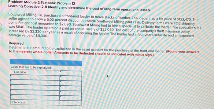 Problem: Module 2 Textbook Problem 12 Learning Objective: 2-8 Identify and determine