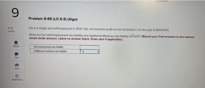 0.21 9 points eBook Problem 8-66 (LO 8-3) (Algo) Alice is single