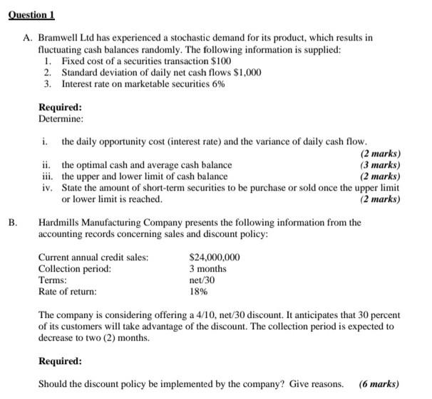 Question 1 B. A. Bramwell Ltd has experienced a stochastic demand for