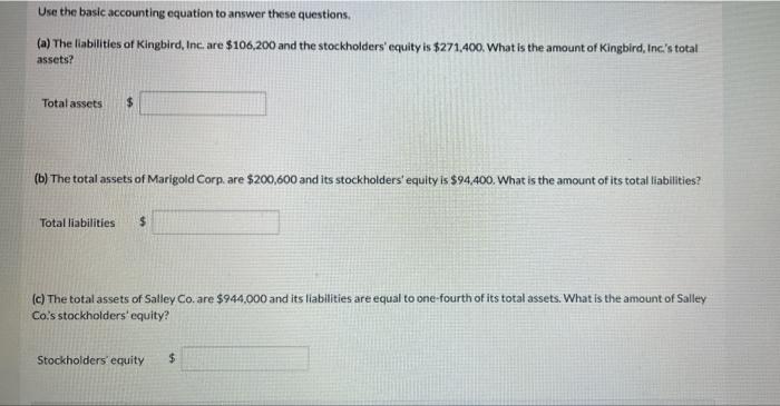 Use the basic accounting equation to answer these questions. (a) The liabilities