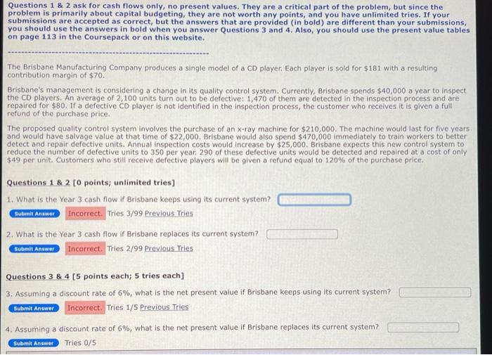 Questions 1 & 2 ask for cash flows only, no present values.