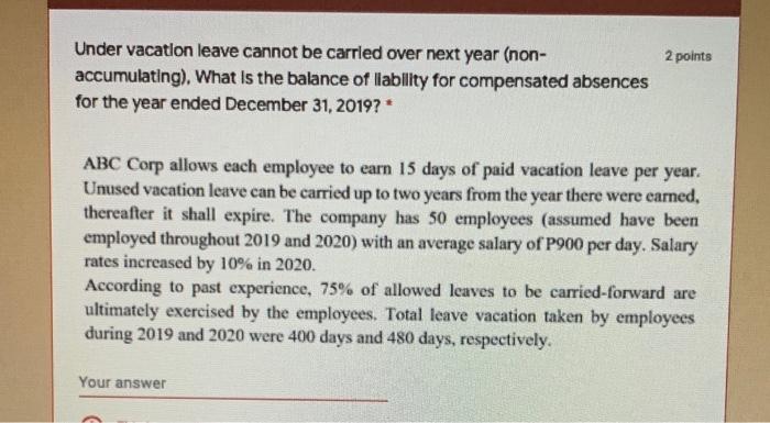 Under vacation leave cannot be carried over next year (non- accumulating). What