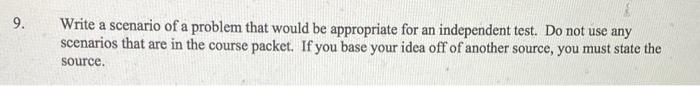 9. Write a scenario of a problem that would be appropriate for