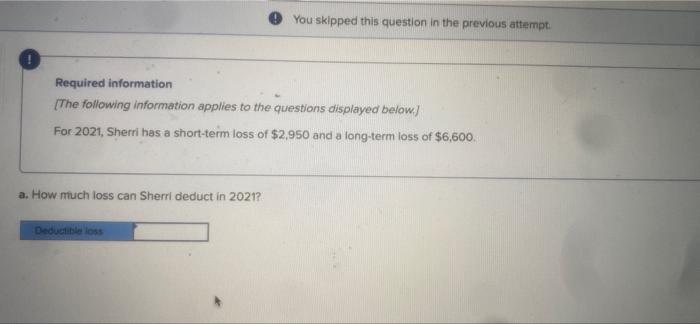 You skipped this question in the previous attempt Required information [The following