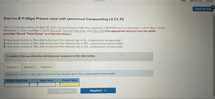 Exercise B-11 (Algo) Present value with semiannual Compounding LO C1, P3 Otto