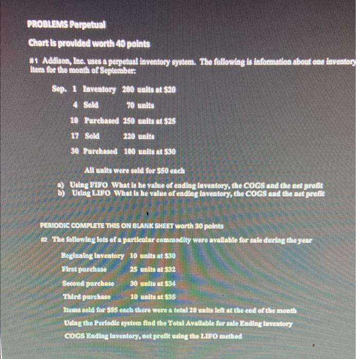 PROBLEMS Perpetual Chart is provided worth 40 points #1 Addison, Inc. uses