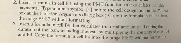 2. Insert a formula in cell E4 using the PMT function that