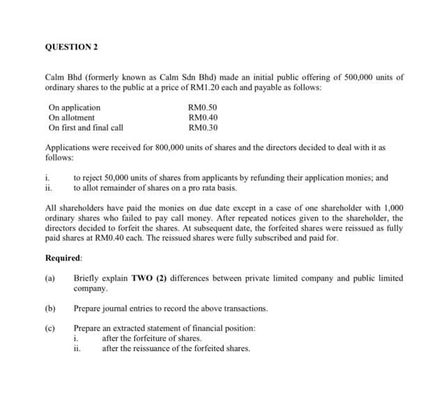 QUESTION 2 Calm Bhd (formerly known as Calm Sdn Bhd) made an