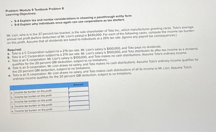 Problem: Module 9 Textbook Problem 8 Learning Objectives: .9-4 Explain tax and