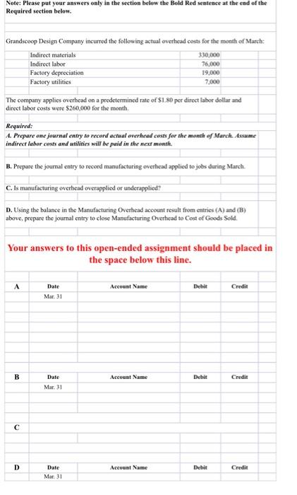 Note: Please put your answers only in the section below the Bold