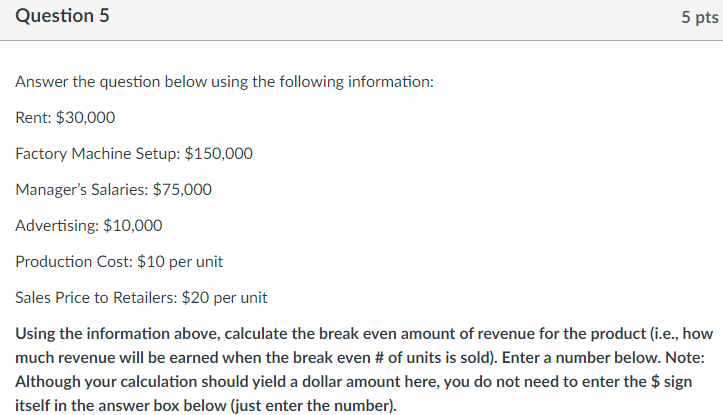 Question 5 Answer the question below using the following information: Rent: $30,000