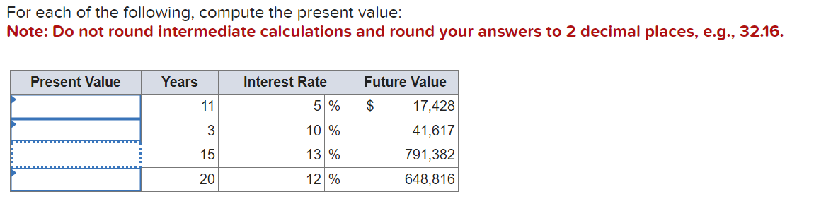  ?For each of the following compute the present value: Problem 4-3