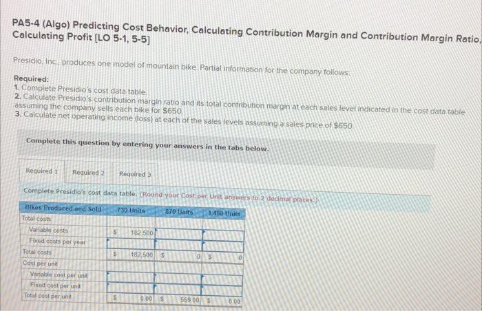 PA5-4 (Algo) Predicting Cost Behavior, Calculating Contribution Margin and Contribution Margin Ratio.