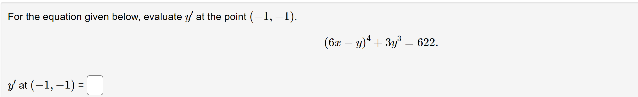 For the equation given below, evaluate y' at the point (1, 1).
