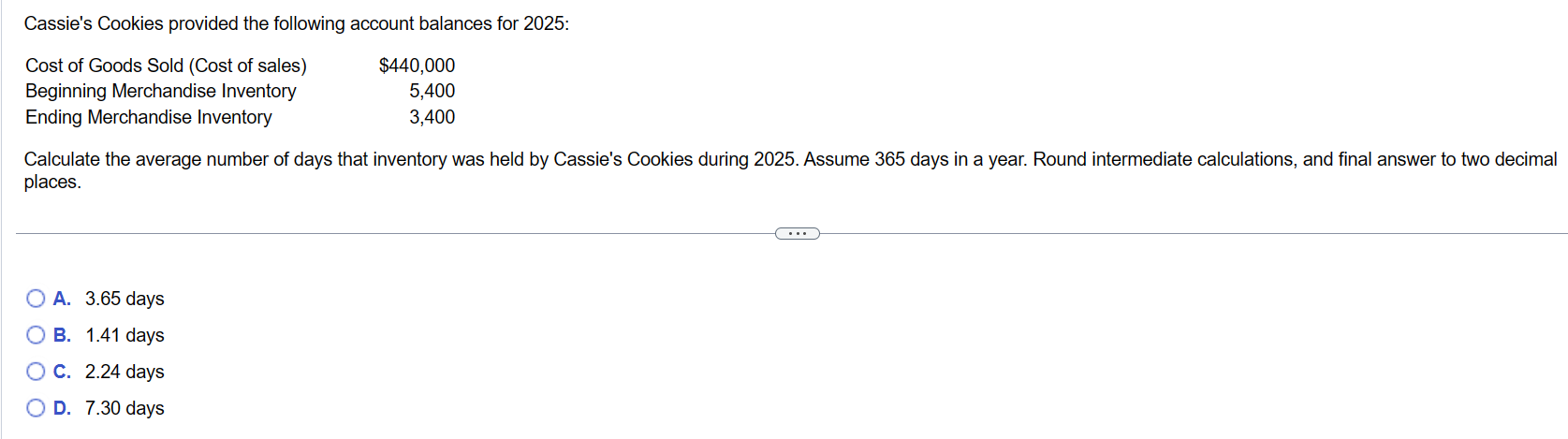 Cassie's Cookies provided the following account balances for 2025: Cost of Goods