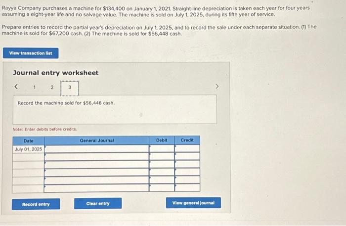 life and no salvage value. The machine is sold on July 1,