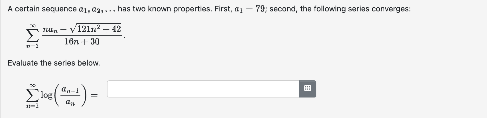 A certain sequence a1, a2, ... has two known properties. First, a1