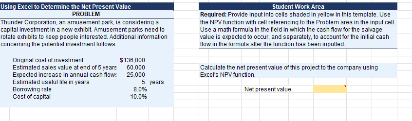 Using Excel to Determine the Net Present Value PROBLEM Thunder Corporation, an