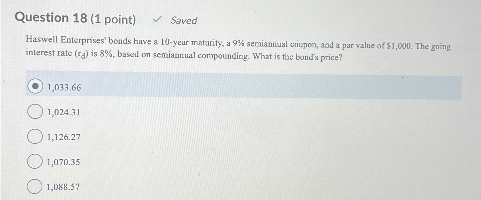 Question 18 (1 point) Saved Haswell Enterprises' bonds have a 10-year maturity,