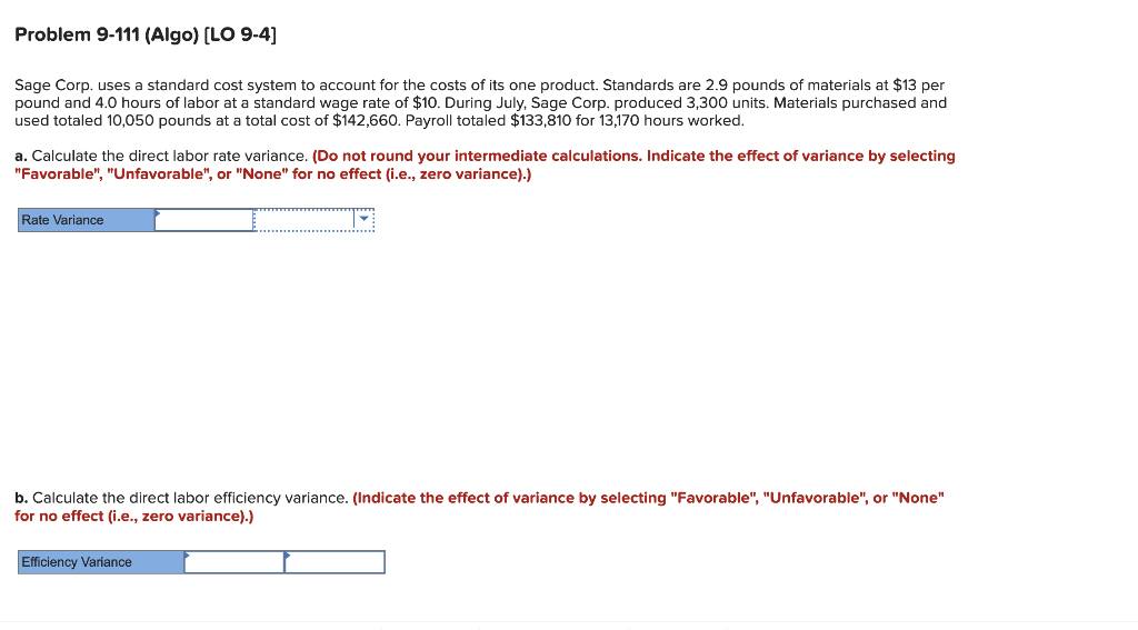 Problem 9-111 (Algo) [LO 9-4] Sage Corp. uses a standard cost system