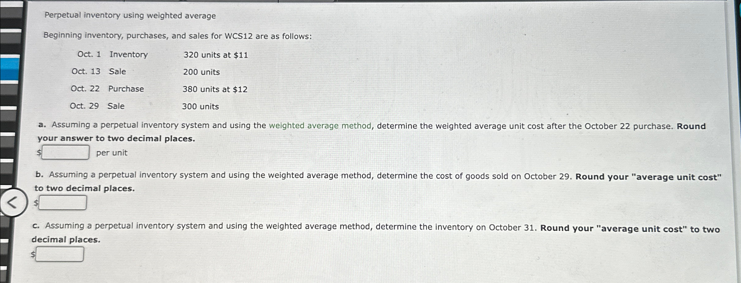 < Perpetual inventory using weighted average Beginning inventory, purchases, and sales for