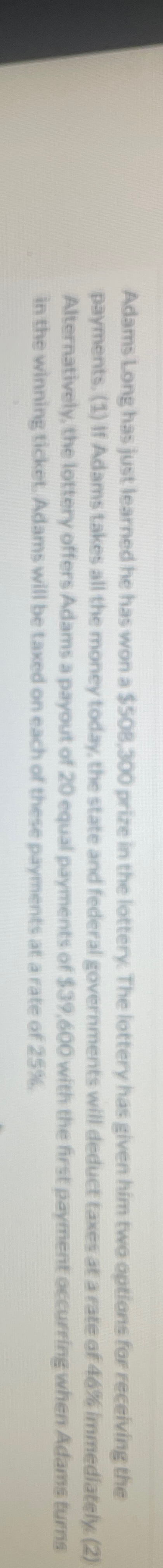 Adams Long has just learned he has won a $508,300 prize in