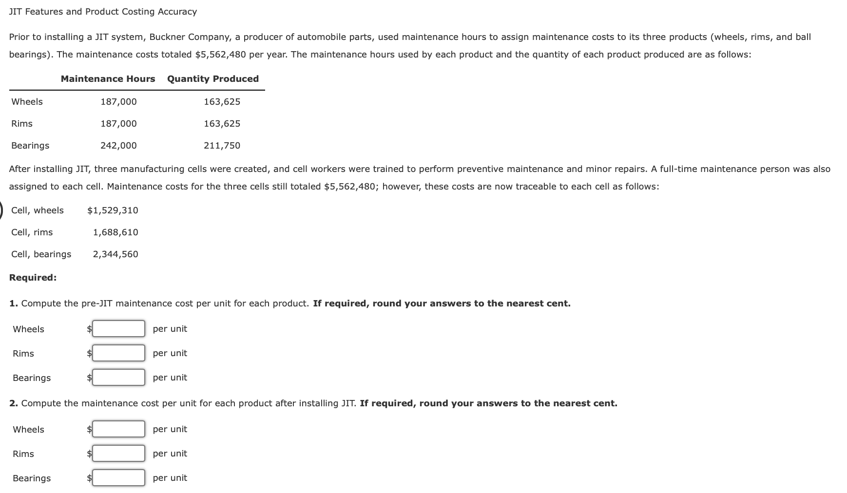 JIT Features and Product Costing Accuracy Prior to installing a JIT system,