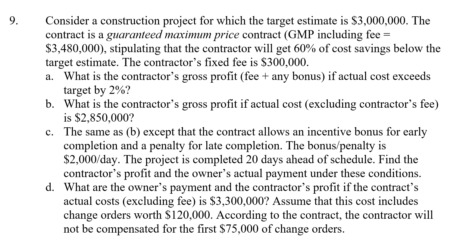 9. = Consider a construction project for which the target estimate is