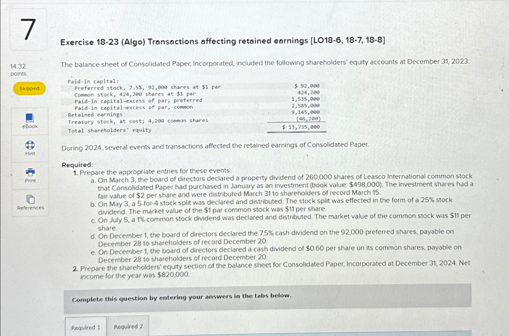 7 14.32 points Skipped Exercise 18-23 (Algo) Transactions affecting retained earnings [LO18-6,