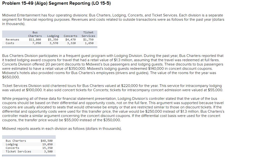 Problem 15-49 (Algo) Segment Reporting (LO 15-5) Midwest Entertainment has four operating