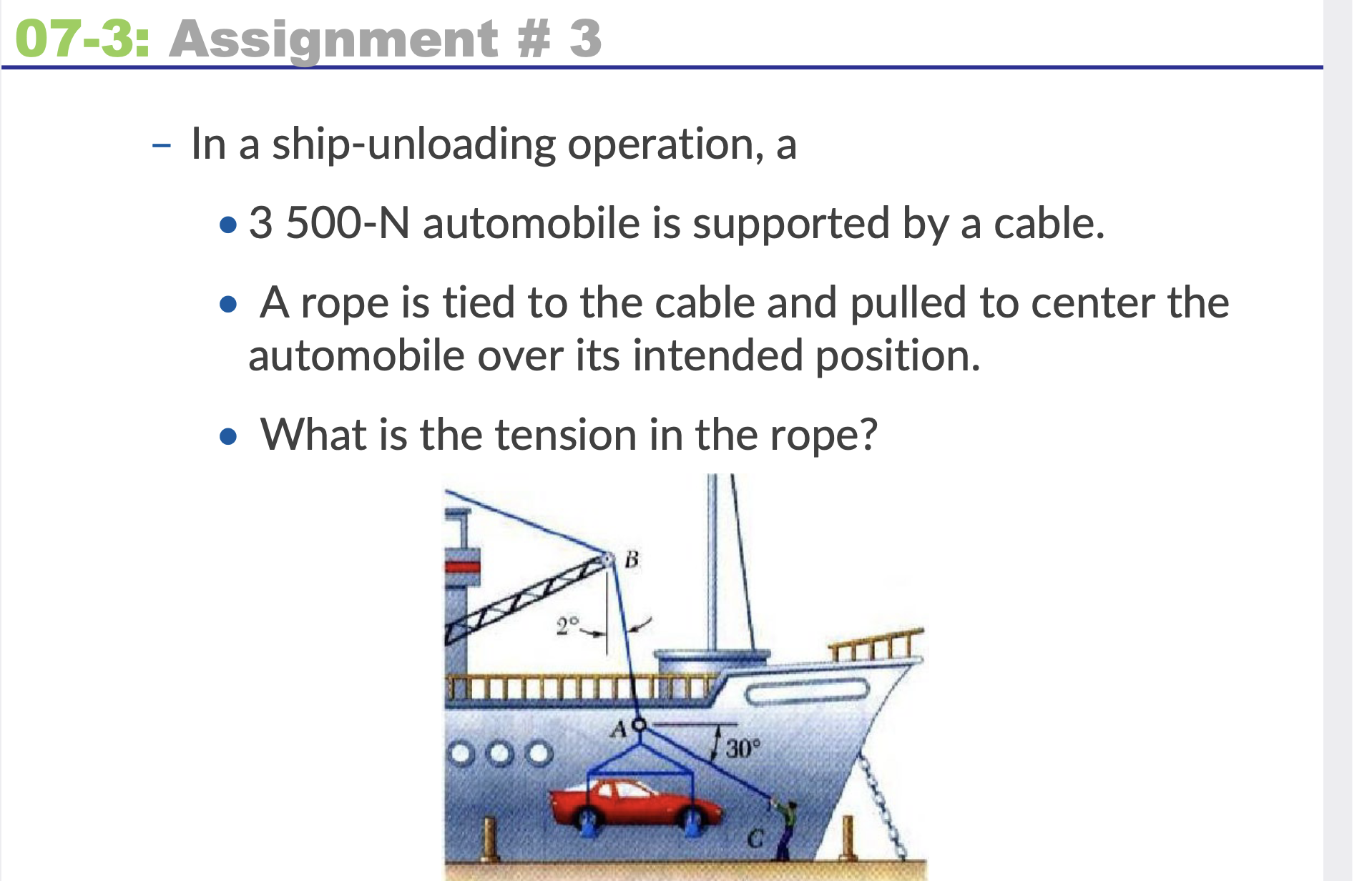 07-3: Assignment # 3 - In a ship-unloading operation, a 3 500-N