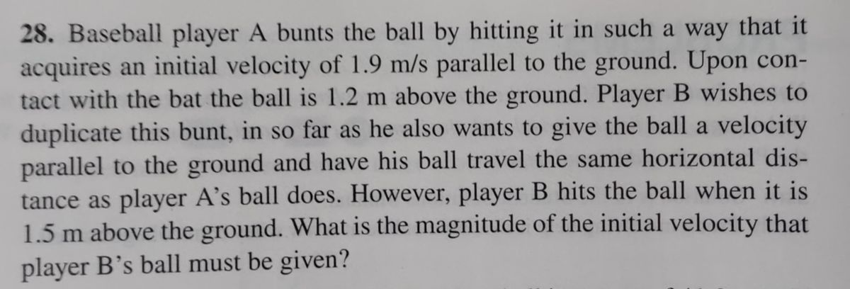 28. Baseball player A bunts the ball by hitting it in such