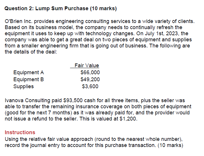 Question 2: Lump Sum Purchase (10 marks) O'Brien Inc. provides engineering consulting