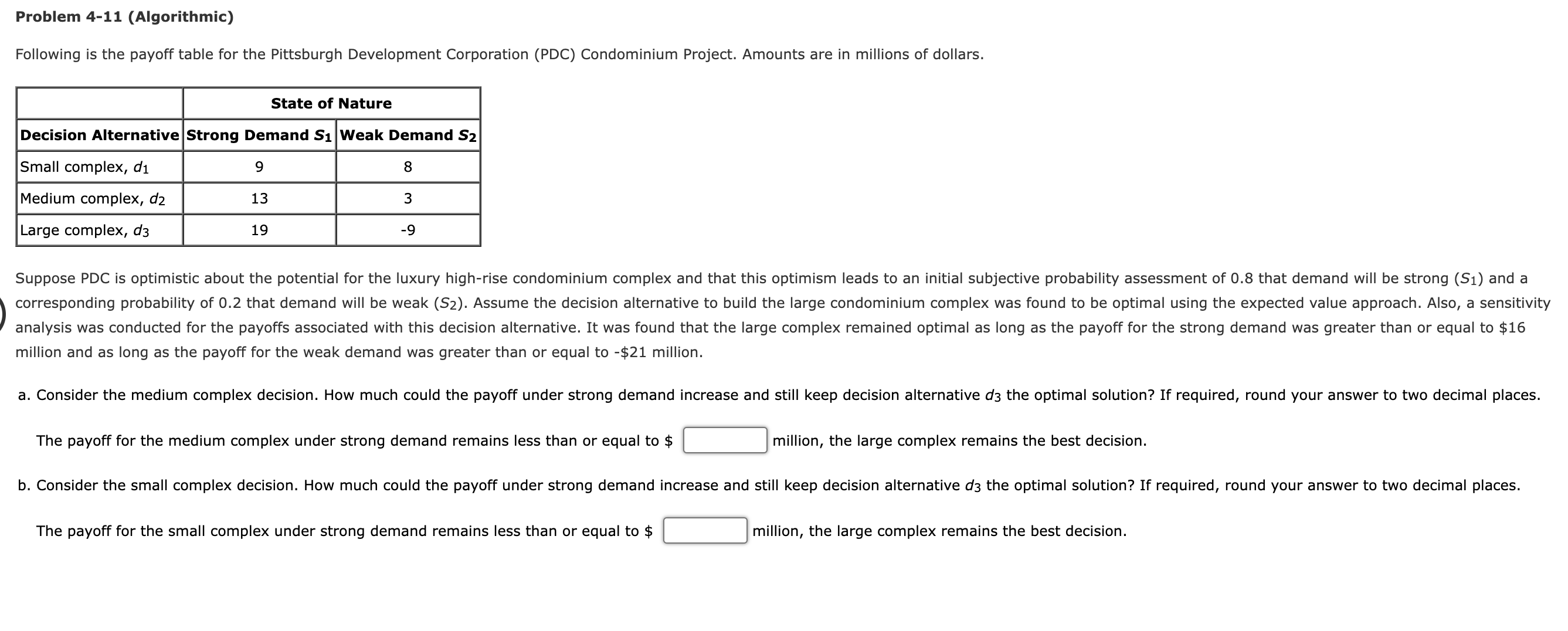 Problem 4-11 (Algorithmic) Following is the payoff table for the Pittsburgh Development