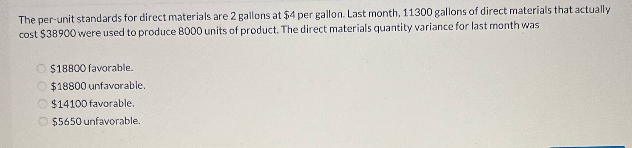 The per-unit standards for direct materials are 2 gallons at $4 per