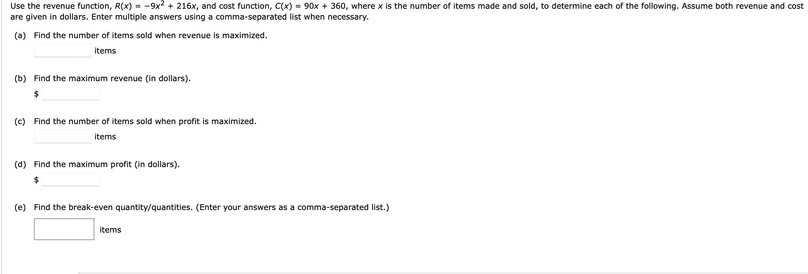 = Use the revenue function, R(x) = -9x + 216x, and cost