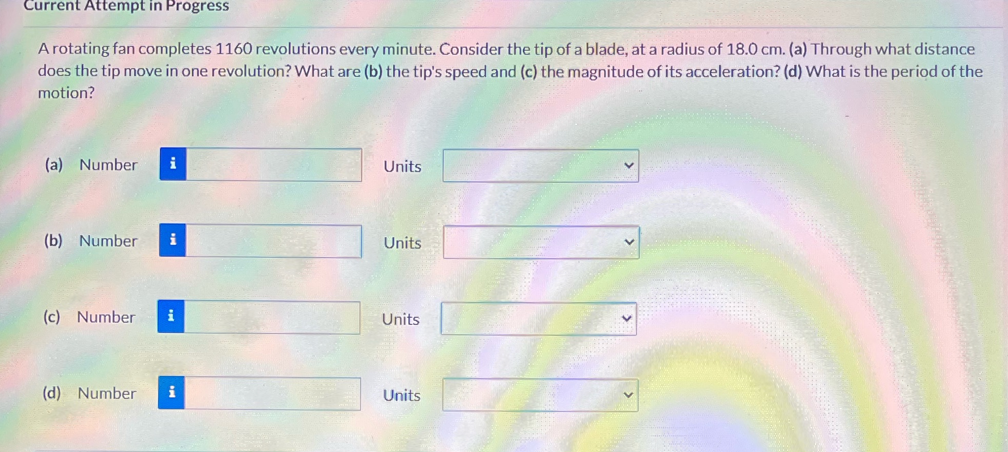 Current Attempt in Progress A rotating fan completes 1160 revolutions every minute.