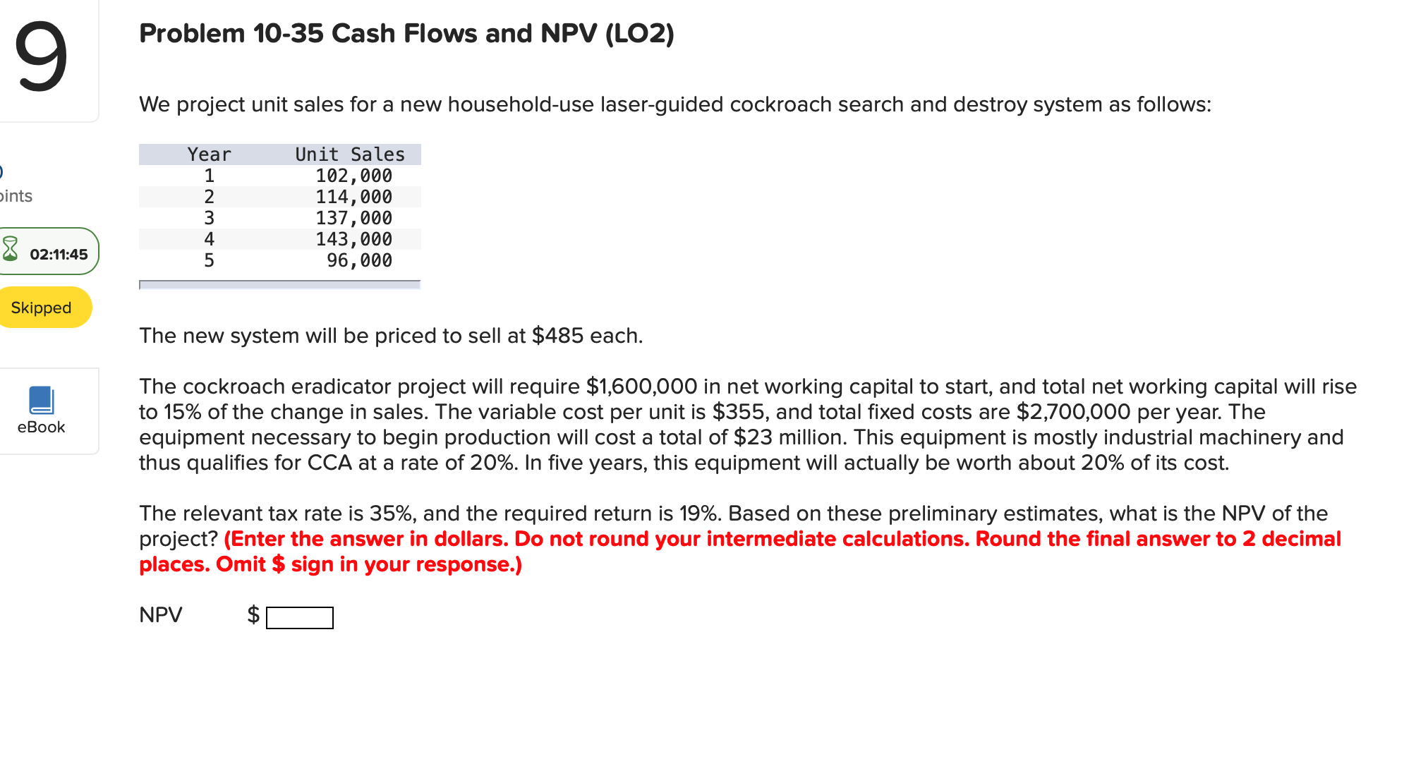 9 Problem 10-35 Cash Flows and NPV (LO2) We project unit sales