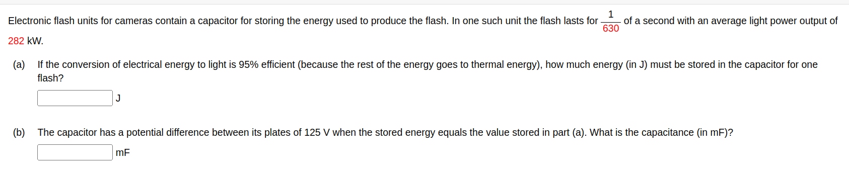 1 Electronic flash units for cameras contain a capacitor for storing the
