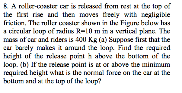 8. A roller-coaster car is released from rest at the top of