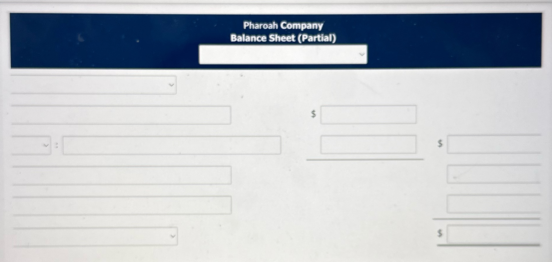 Pharoah Company Balance Sheet (Partial) $ $ $