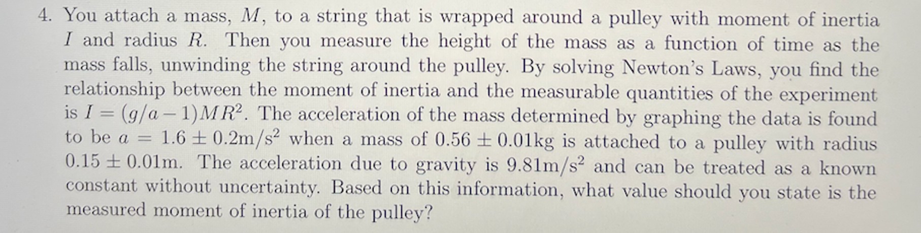 = 4. You attach a mass, M, to a string that is