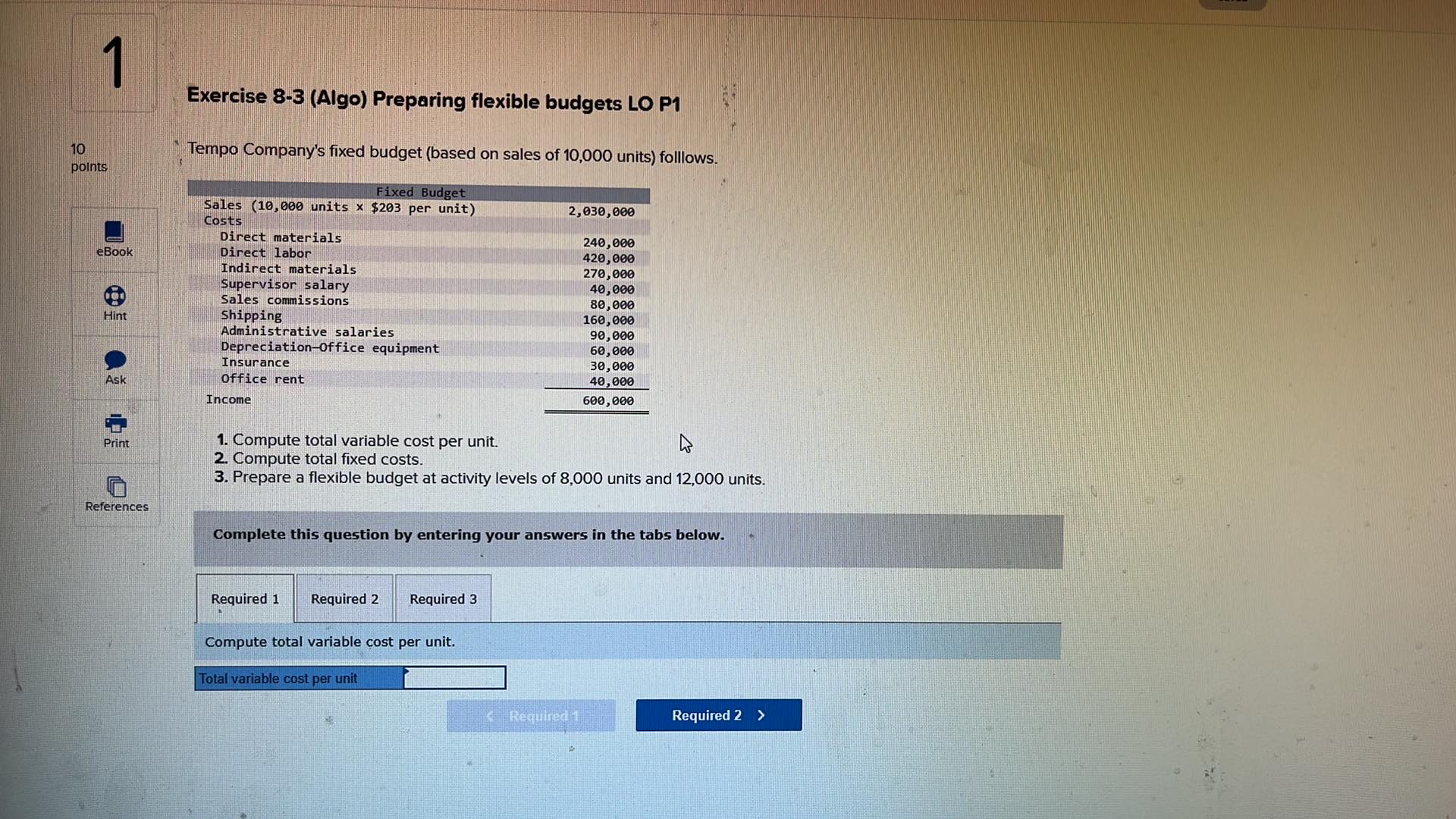 1 10 points eBook Exercise 8-3 (Algo) Preparing flexible budgets LO P1