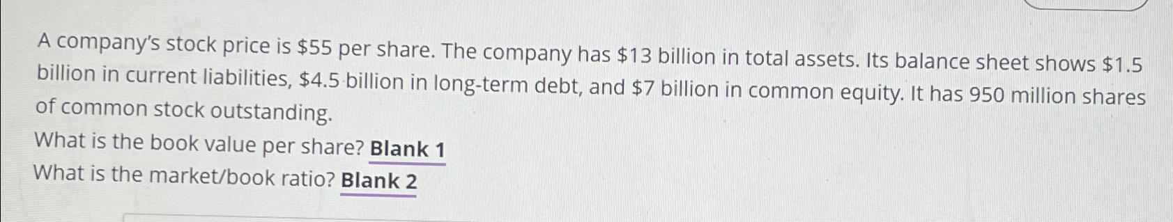 A company's stock price is $55 per share. The company has