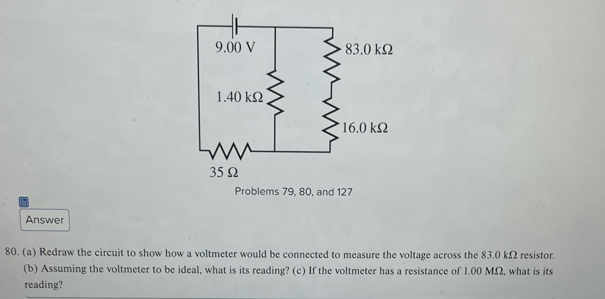 Answer 9.00 V 83.0 1.40 35 16.0 Problems 79, 80, and 127