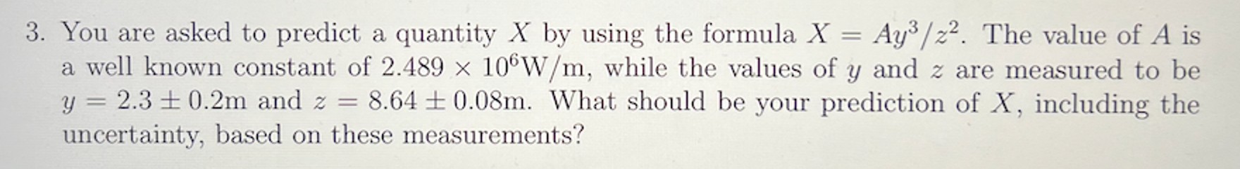 3. You are asked to predict a quantity X by using the