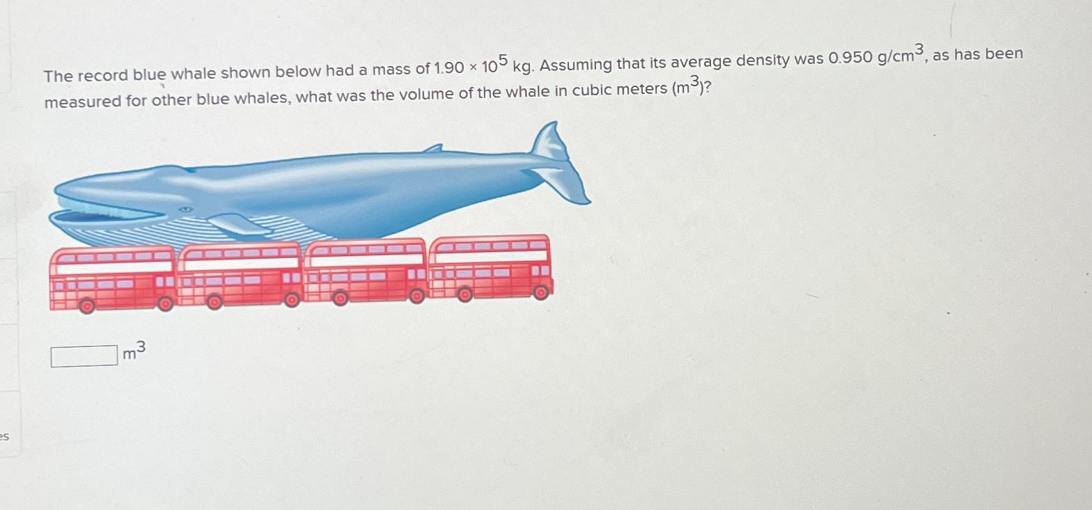 es The record blue whale shown below had a mass of 1.90