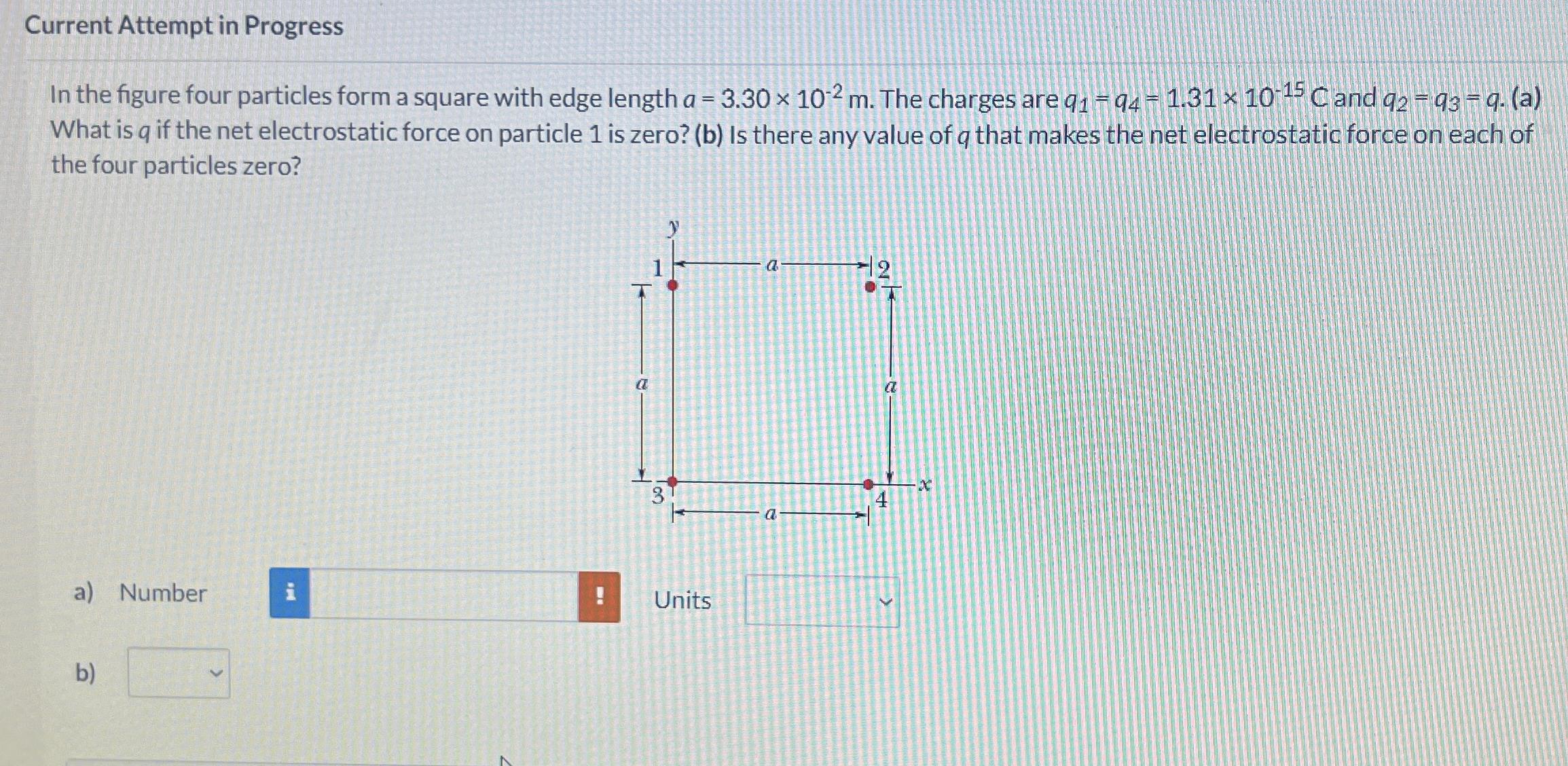 Current Attempt in Progress In the figure four particles form a square