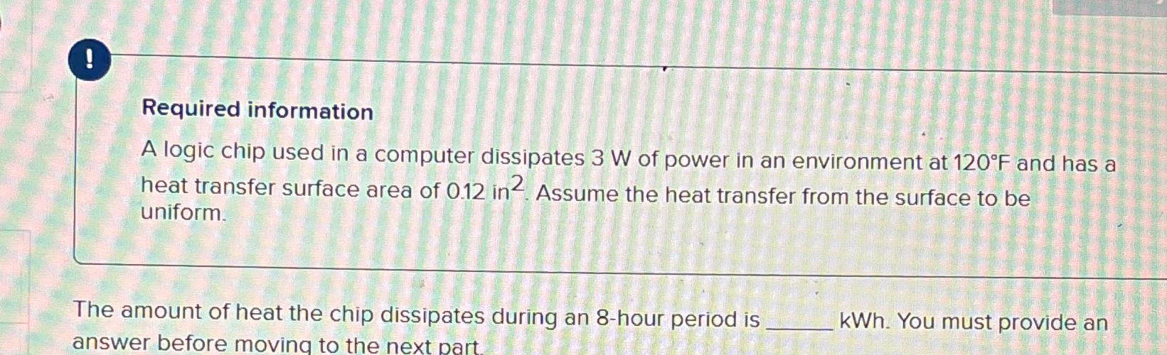 ! Required information A logic chip used in a computer dissipates 3